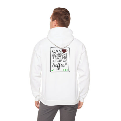 Quelqu'un peut-il m'envoyer un message avec une tasse de café ? | Sweat-shirt à capuche unisexe Heavy Blend™