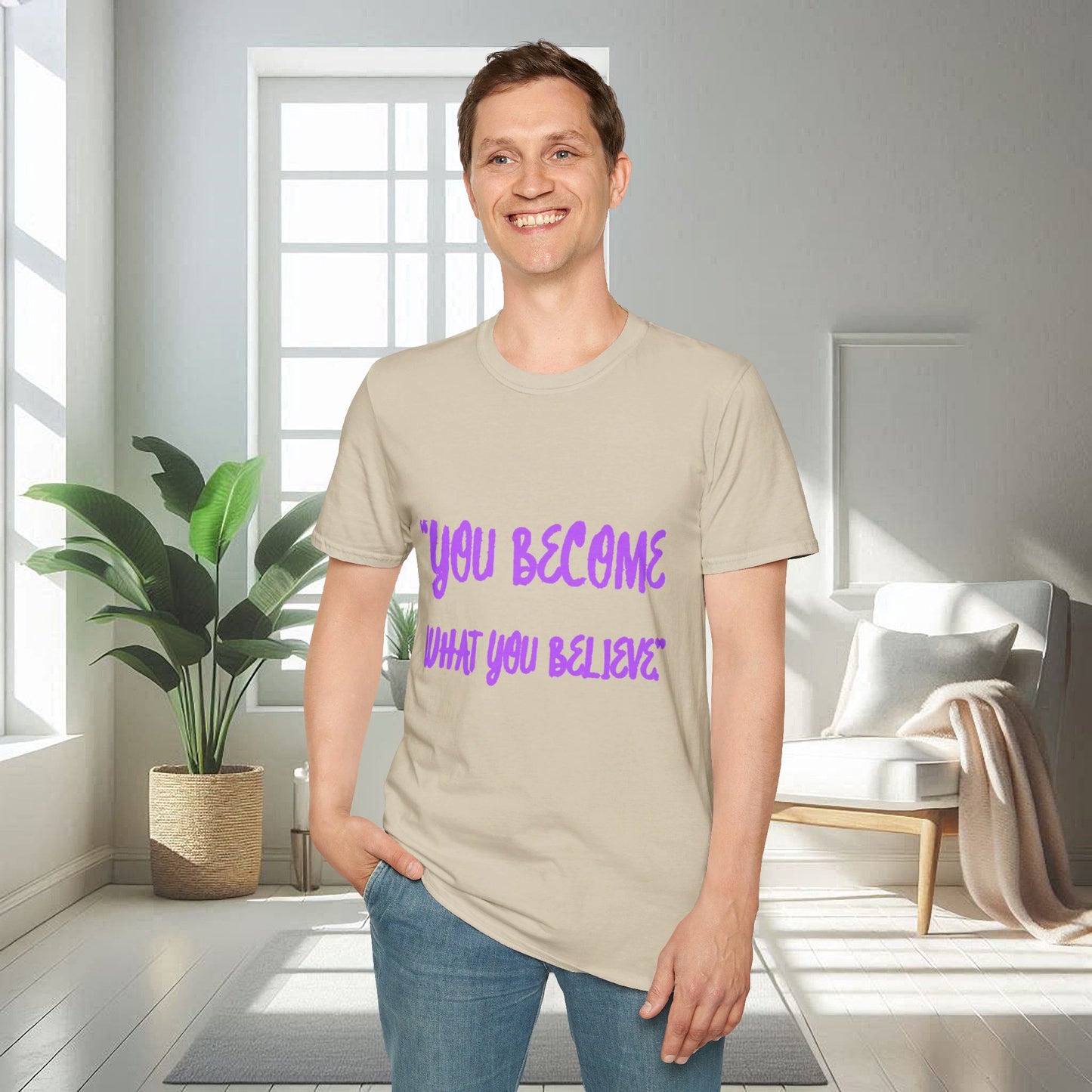 You Become What You Believe | Unisex Soft T-shirt