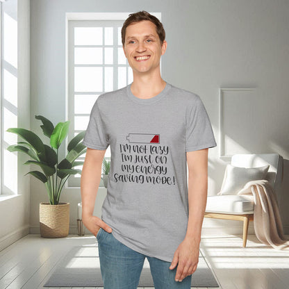 I am not lazy, I am just on energy saving mode | Unisex Soft T-shirt