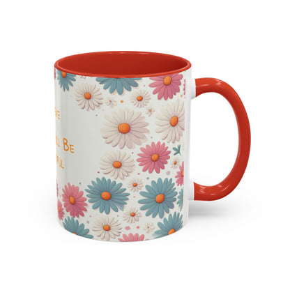 Croyez, aujourd'hui sera beau | Tasse à café Accent (11 oz)