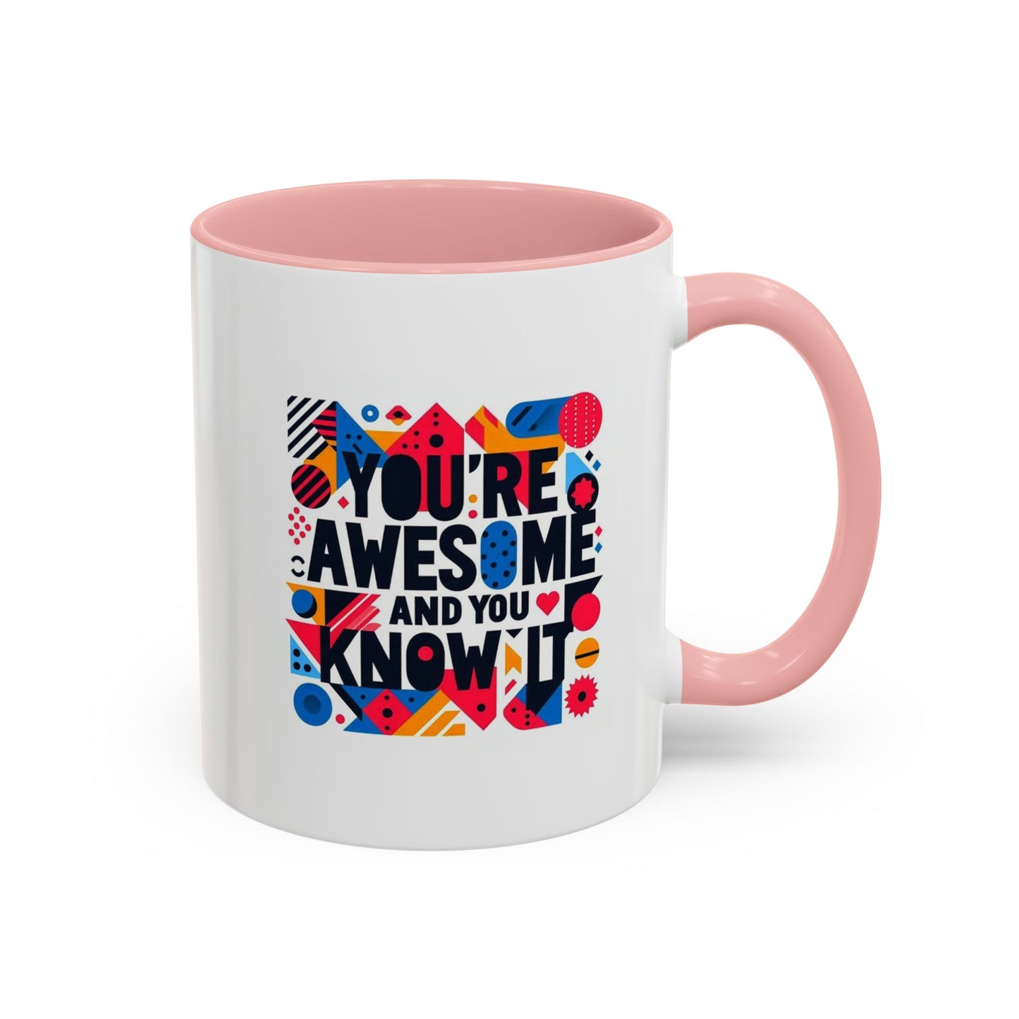 You're Awesome And You Know It | Accent Coffee Mug (11, 15oz)