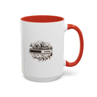 Sarcastic Comment Loading | Accent Coffee Mug (11, 15oz)