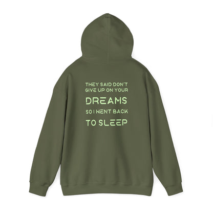 No renuncies a tus sueños | Cita divertida | Sudadera unisex con capucha Heavy Blend™