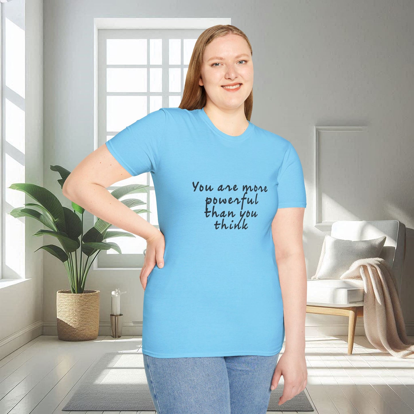 Vous êtes plus puissant que vous ne le pensez | T-shirt doux unisexe