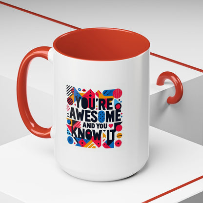 You're Awesome And You Know It | Accent Coffee Mug (11, 15oz)