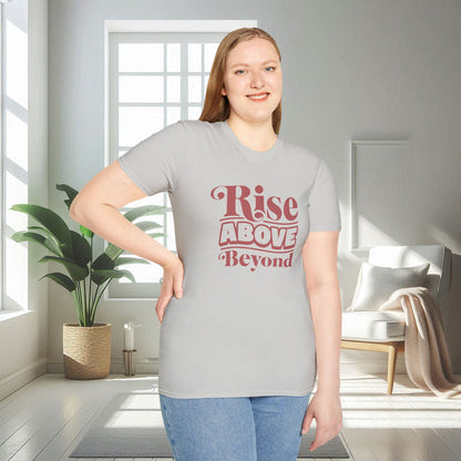 Rise Above Beyond | T-shirt doux unisexe