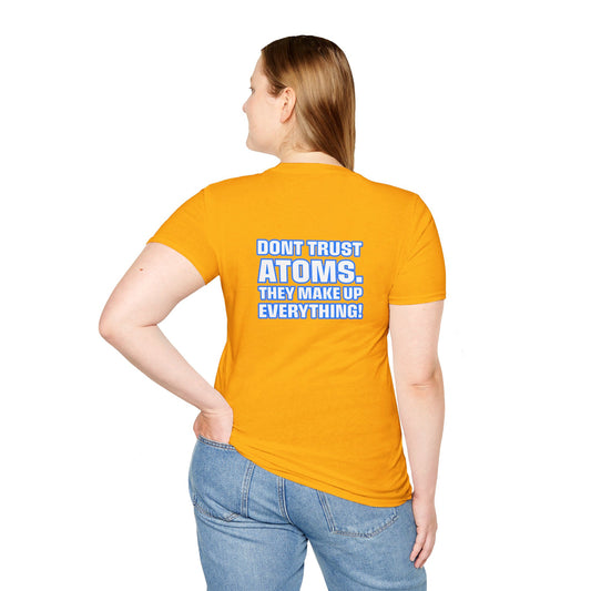 Don't Trust Atoms | Unisex Soft T-shirt