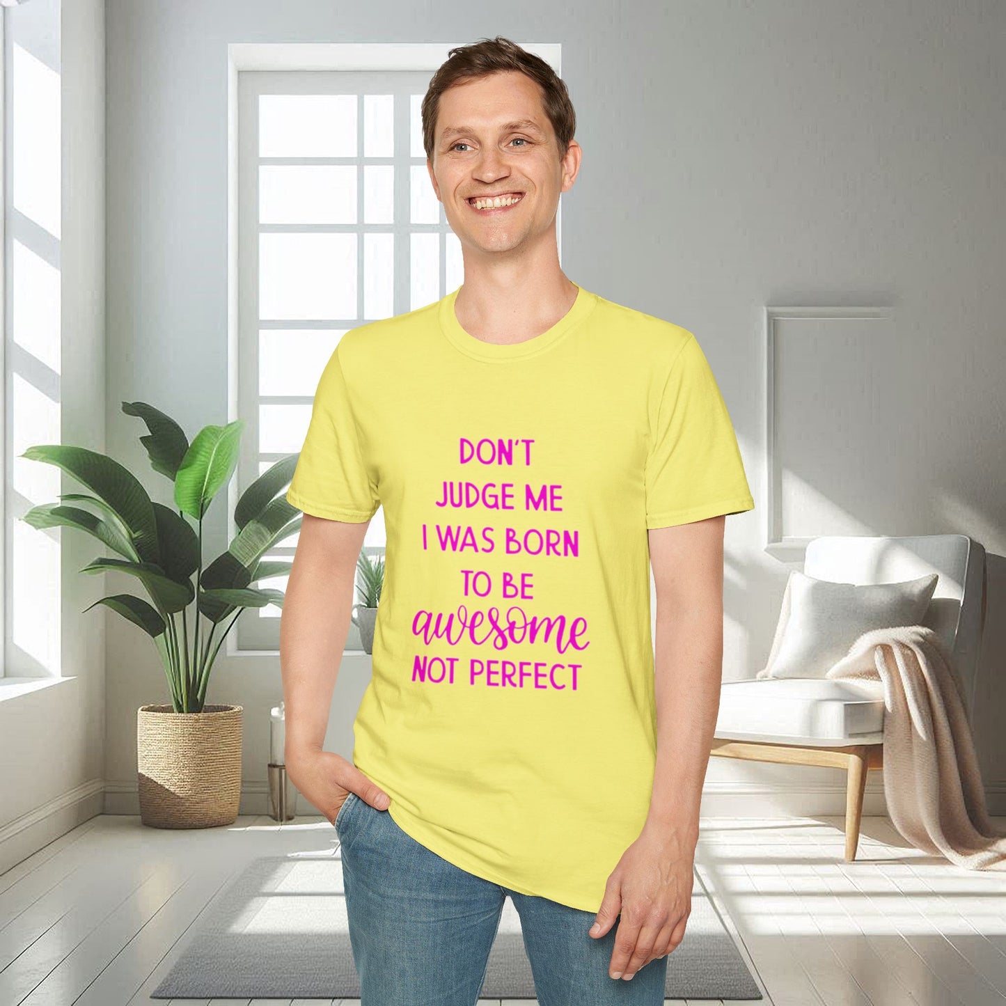 Ne me jugez pas, je suis né pour être génial | T-shirt doux unisexe