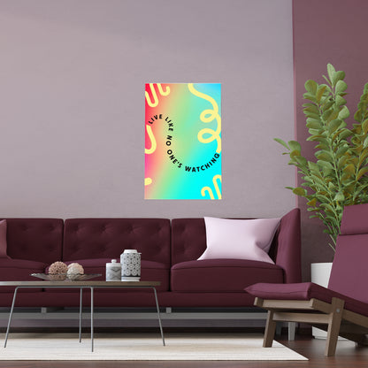 Live Like No One's Watching | Indoor and Outdoor Silk Poster