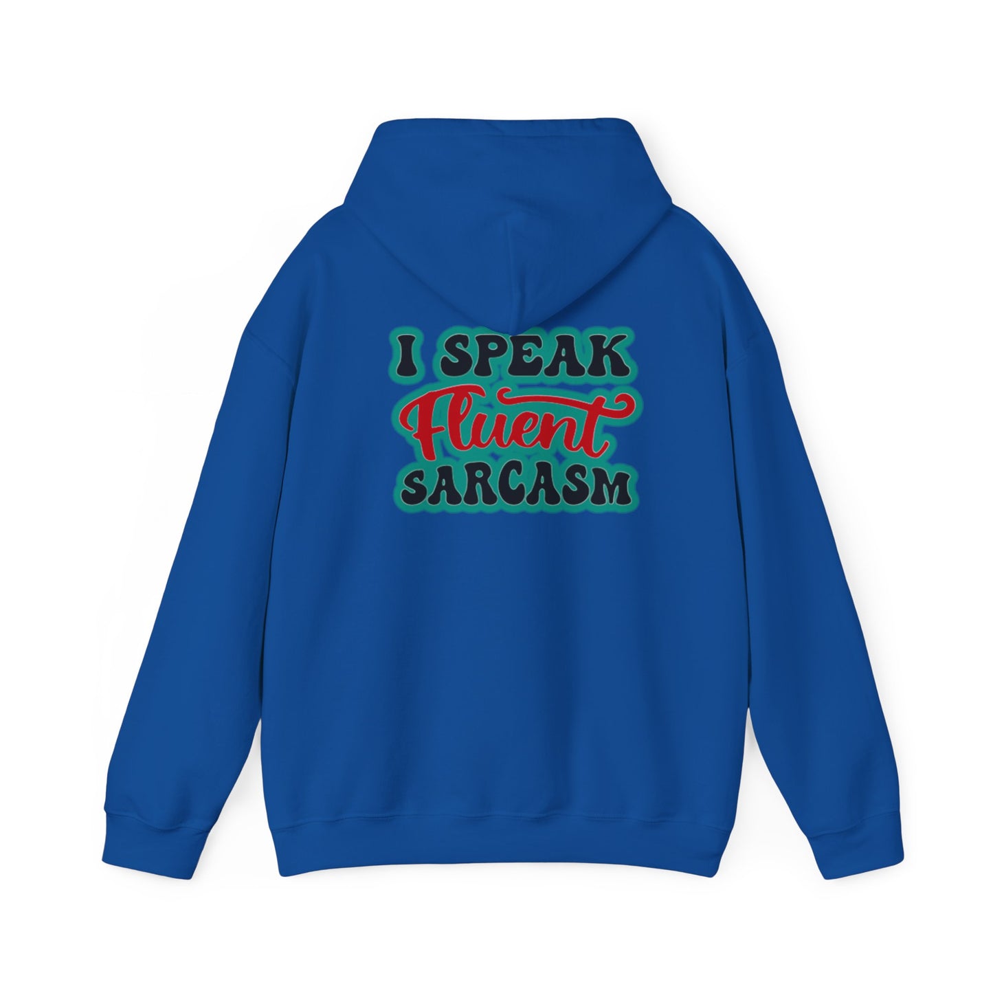 I Speak Fluent Sarcasm | Unisex Heavy Blend™ Hooded Sweatshirt