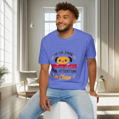 Je ne peux pas me permettre de faire attention en classe | T-shirt doux unisexe