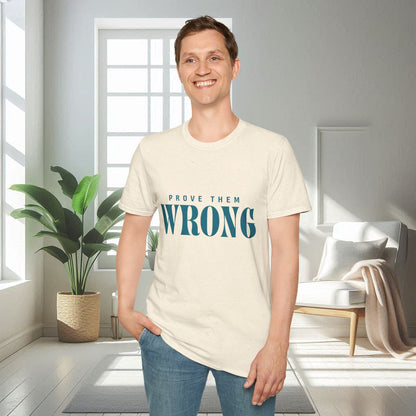 Prouvez-leur qu'ils ont tort | T-shirt doux unisexe