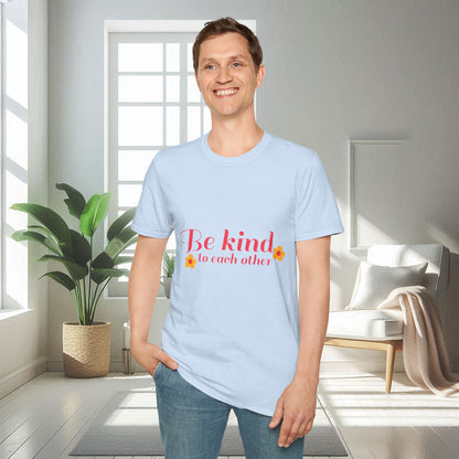 Be Kind To Each Other | Unisex Soft T-shirt