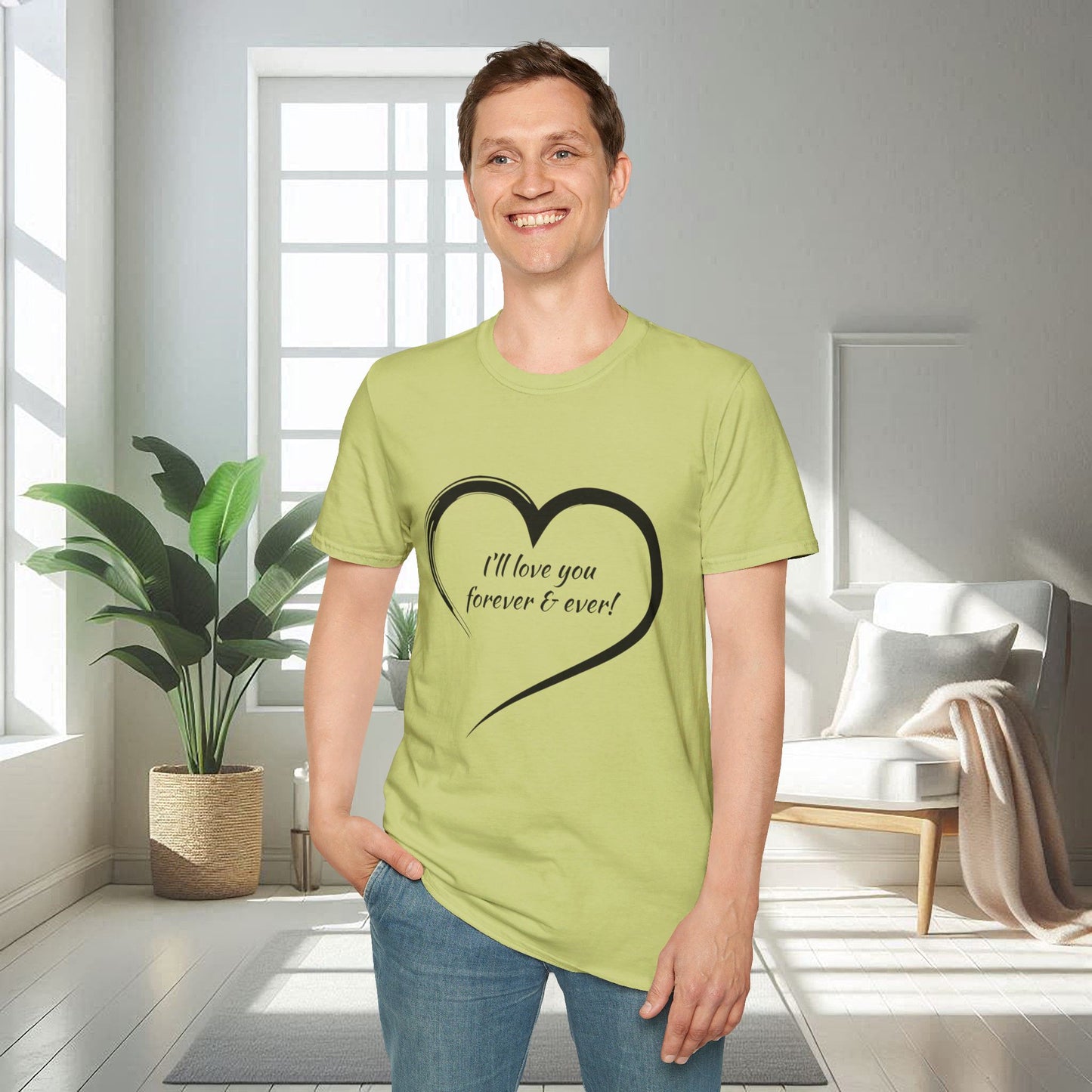 I'll Love You Forever And Ever | Unisex Soft T-shirt