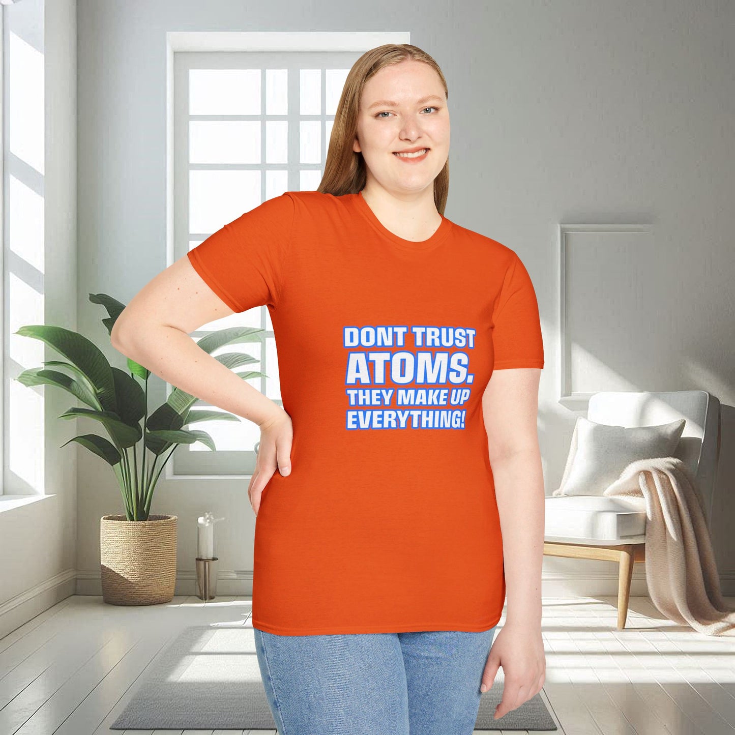 Don't Trust Atoms | Unisex Soft T-shirt