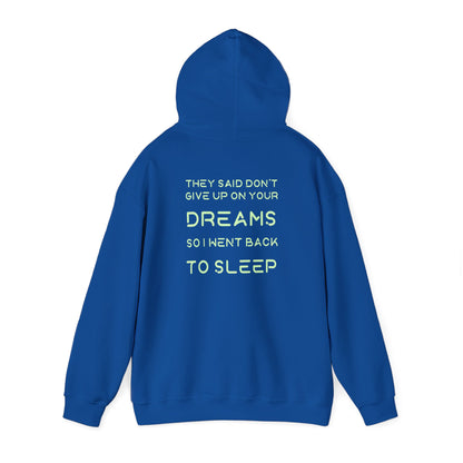 No renuncies a tus sueños | Cita divertida | Sudadera unisex con capucha Heavy Blend™