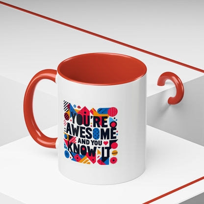 You're Awesome And You Know It | Accent Coffee Mug (11, 15oz)