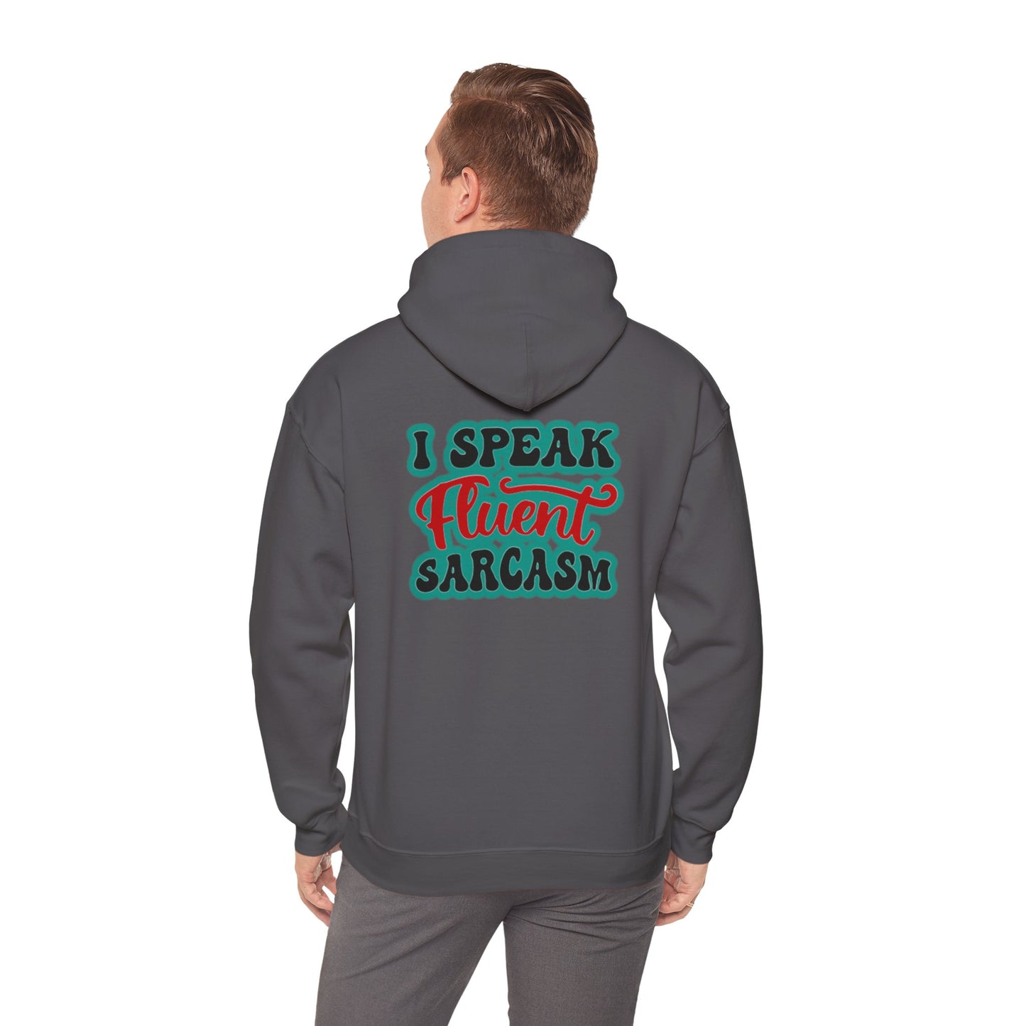 I Speak Fluent Sarcasm | Unisex Heavy Blend™ Hooded Sweatshirt