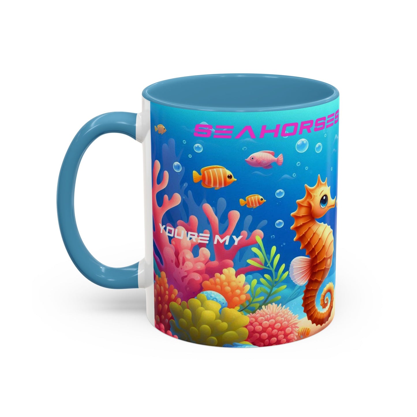 Seahorses Mate For Life | You Are My Seahorse | Accent Coffee Mug (11oz)