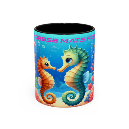 Seahorses Mate For Life | You Are My Seahorse | Accent Coffee Mug (11oz)