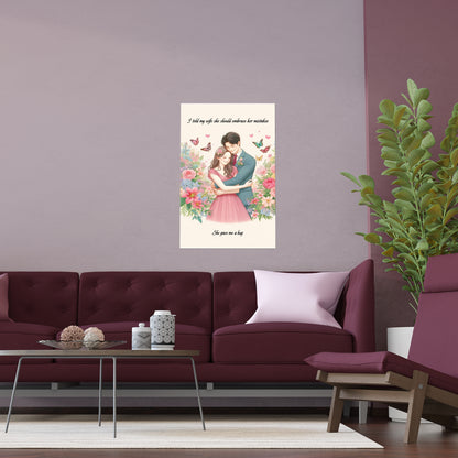 She Gave Me A Hug | Funny Poster | Indoor and Outdoor Silk Poster