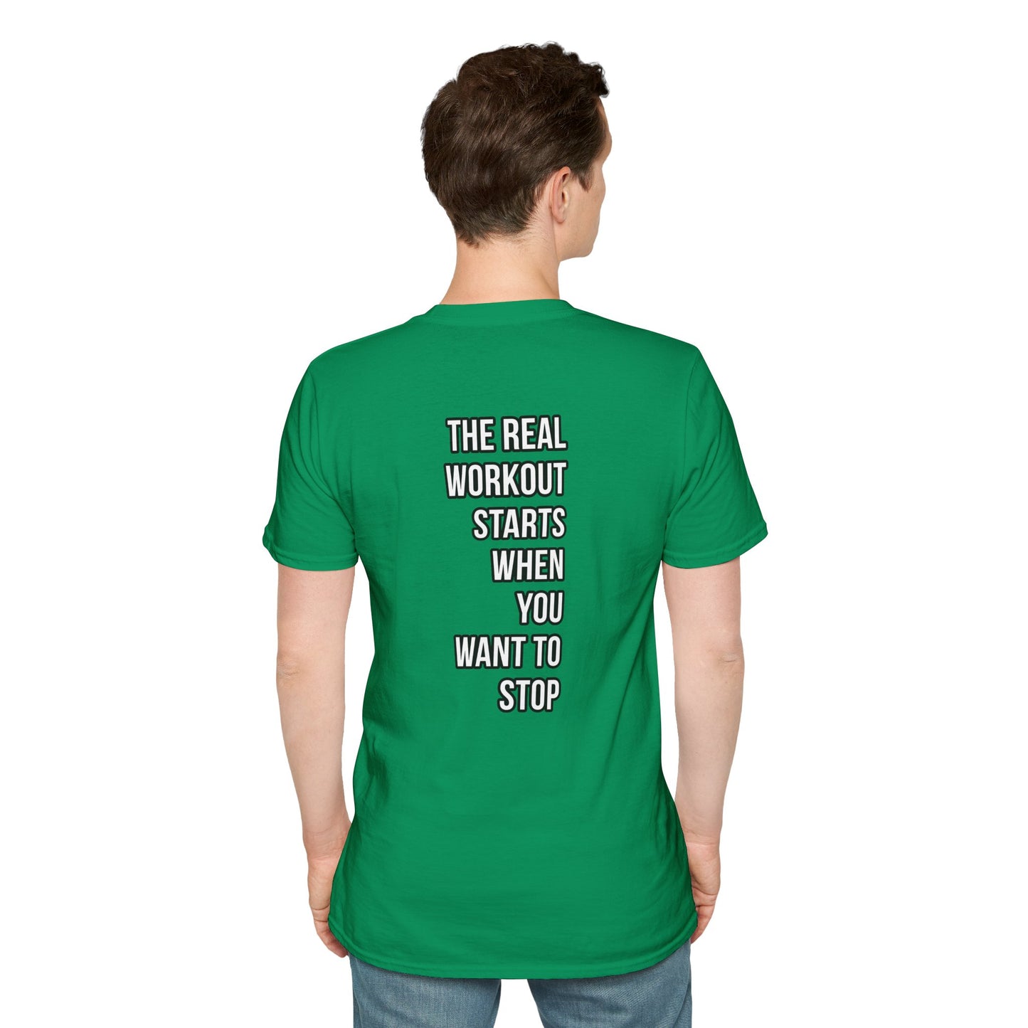 The Real Workout Starts When You Want To Stop | Unisex Soft T-shirt