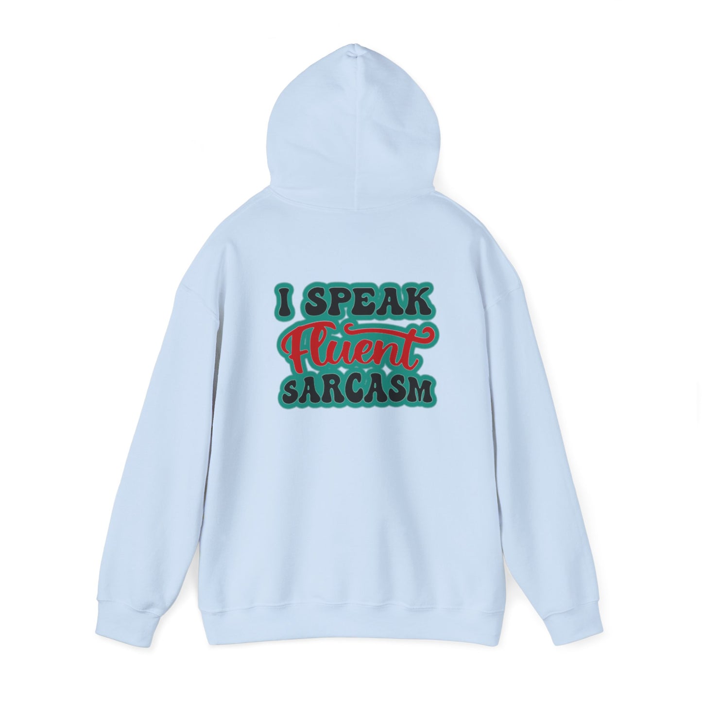 I Speak Fluent Sarcasm | Unisex Heavy Blend™ Hooded Sweatshirt