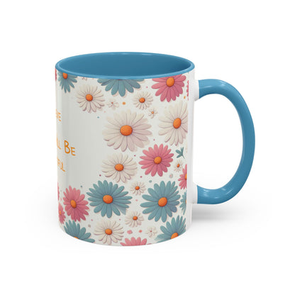 Croyez, aujourd'hui sera beau | Tasse à café Accent (11 oz)