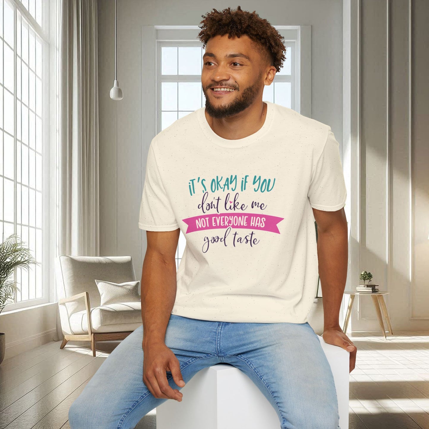 No todo el mundo tiene buen gusto | Camiseta unisex suave