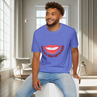 Today is a good day to Smile | Unisex Soft T-shirt