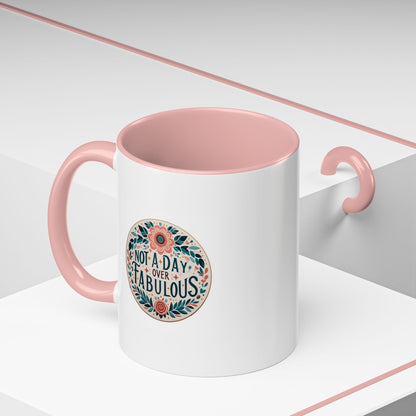 Not a Day Over Fabulous | Accent Coffee Mug (11, 15oz)