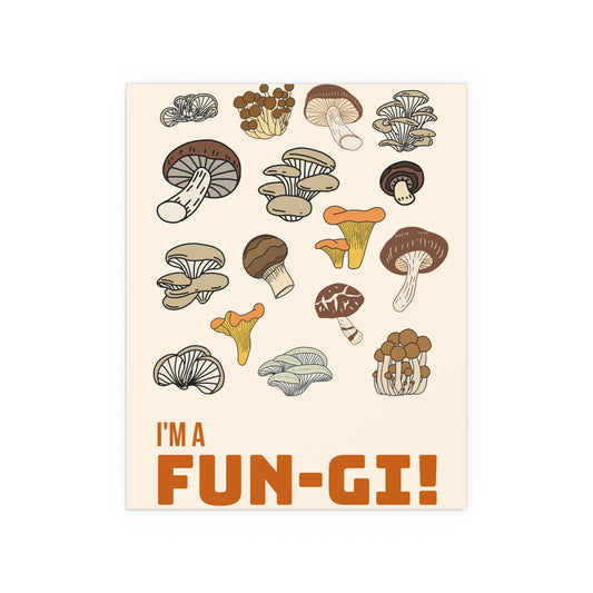 I'm A Fun-Gi! | Indoor and Outdoor Silk Poster