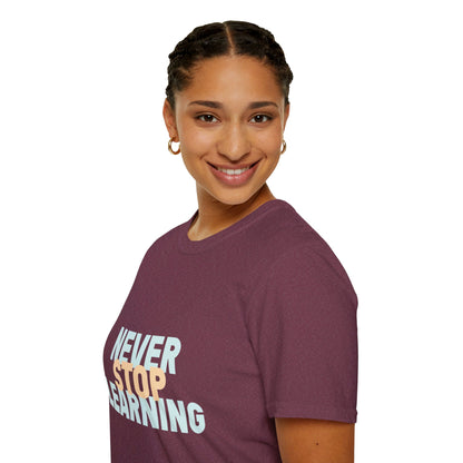 Never Stop Learning | Unisex Soft T-shirt