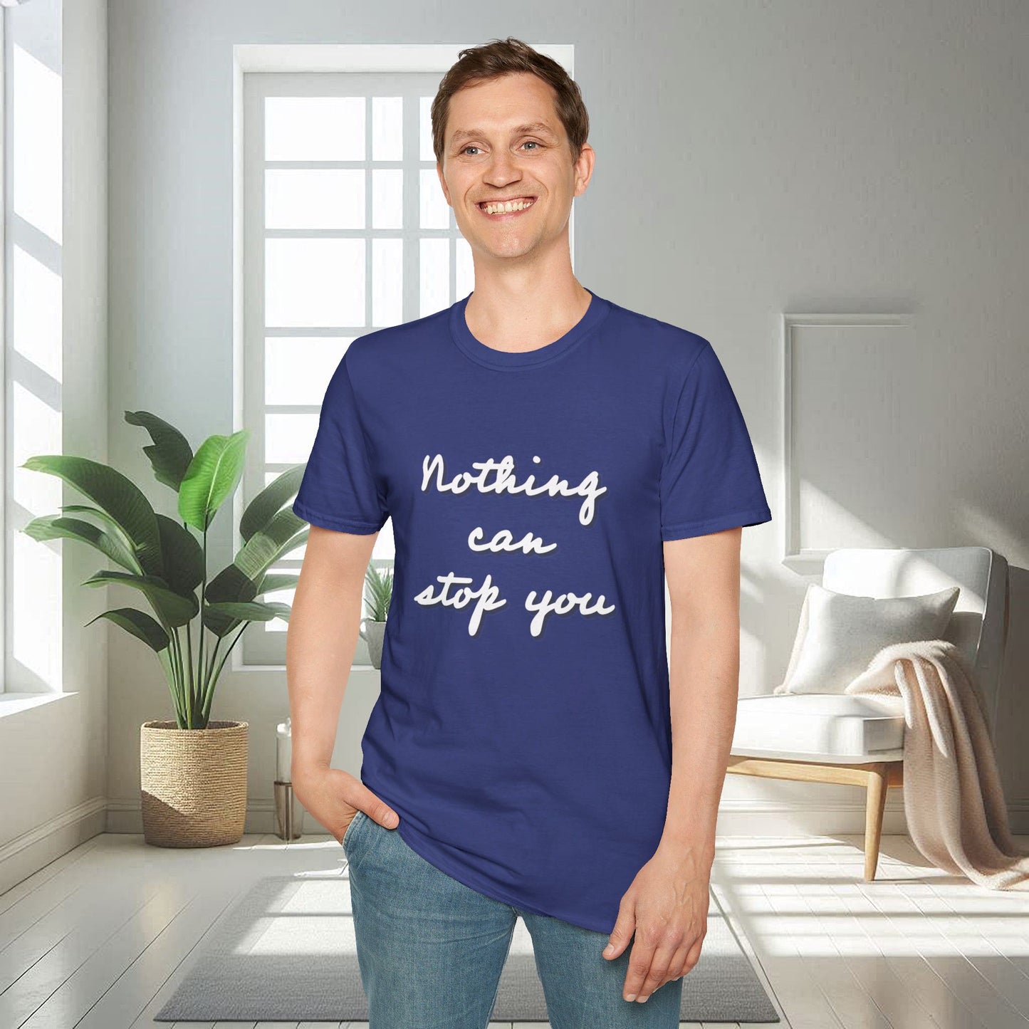 Nothing can stop you | Unisex Soft T-shirt