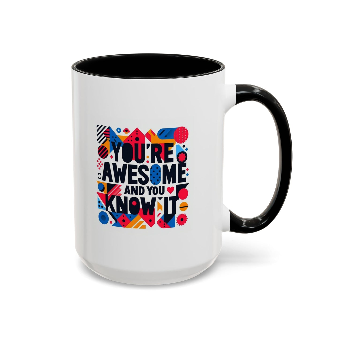 You're Awesome And You Know It | Accent Coffee Mug (11, 15oz)