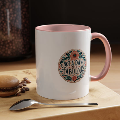 Not a Day Over Fabulous | Accent Coffee Mug (11, 15oz)