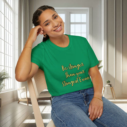 Soyez plus fort que votre excuse la plus forte | T-shirt doux unisexe