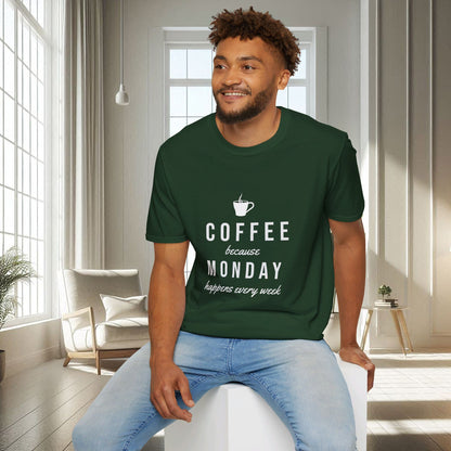 Café parce que le lundi arrive chaque semaine | T-shirt doux unisexe