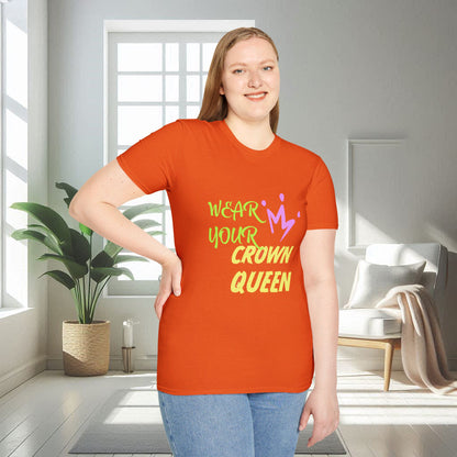 Wear Your Crown Queen | Unisex Soft T-shirt