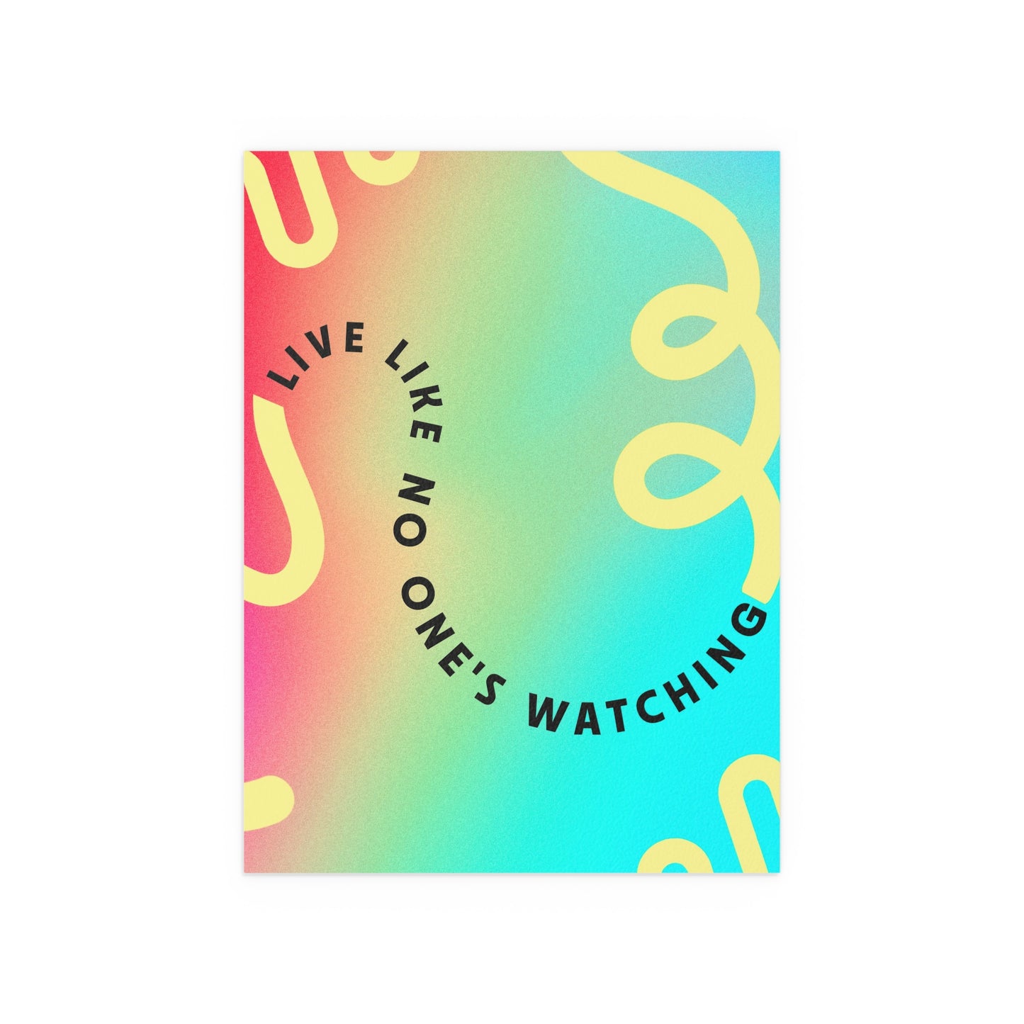 Live Like No One's Watching | Indoor and Outdoor Silk Poster