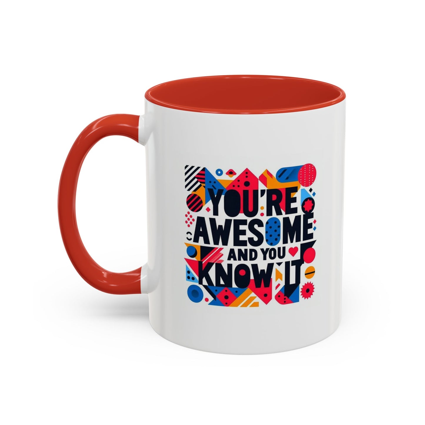 You're Awesome And You Know It | Accent Coffee Mug (11, 15oz)