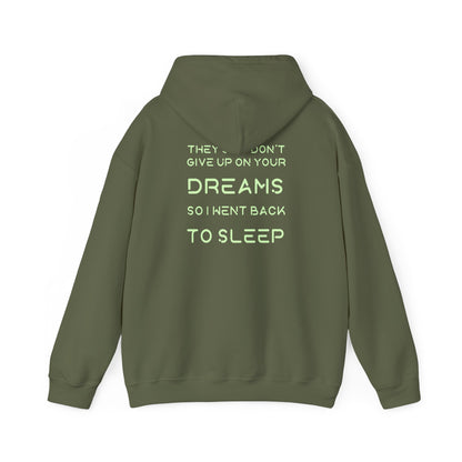 No renuncies a tus sueños | Cita divertida | Sudadera unisex con capucha Heavy Blend™