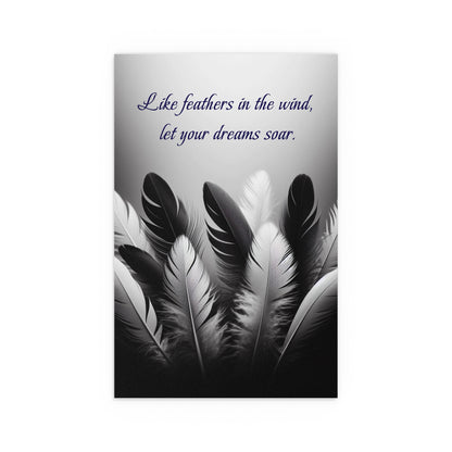 Like Feathers in the Wind, Let Your Dreams Soar | Indoor and Outdoor Silk Poster