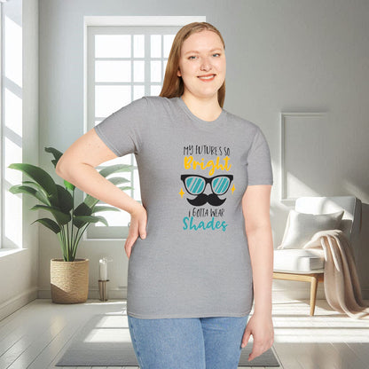 My Future is so bright that I gotta wear shades | Unisex Soft T-shirt