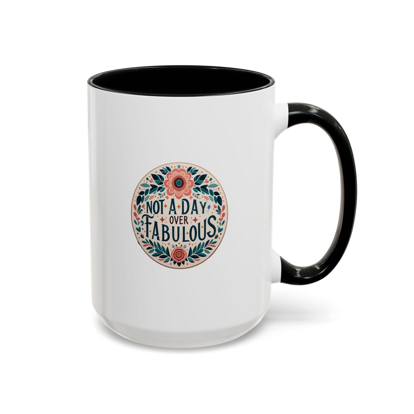 Not a Day Over Fabulous | Accent Coffee Mug (11, 15oz)