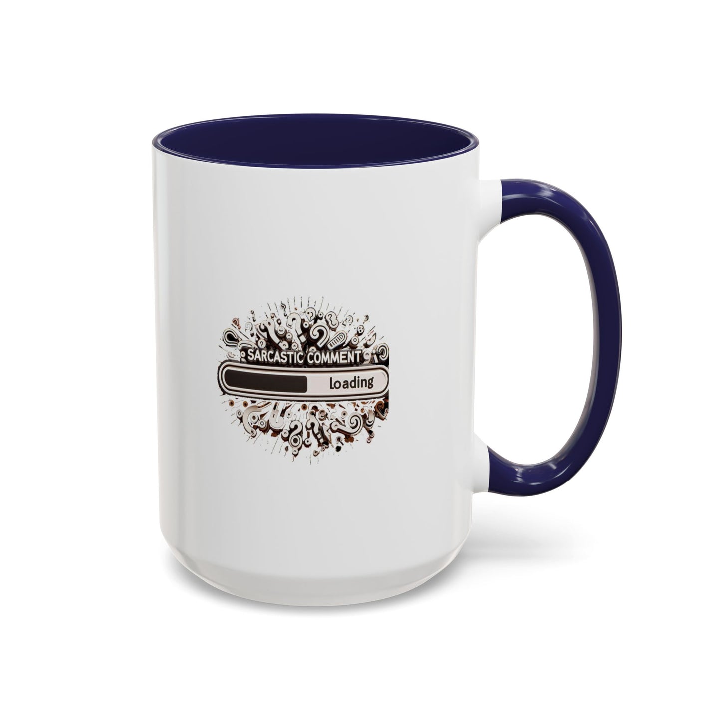 Sarcastic Comment Loading | Accent Coffee Mug (11, 15oz)