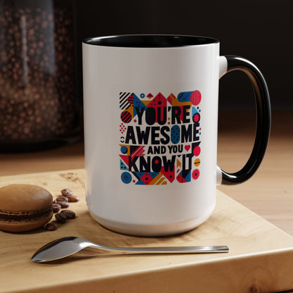 You're Awesome And You Know It | Accent Coffee Mug (11, 15oz)