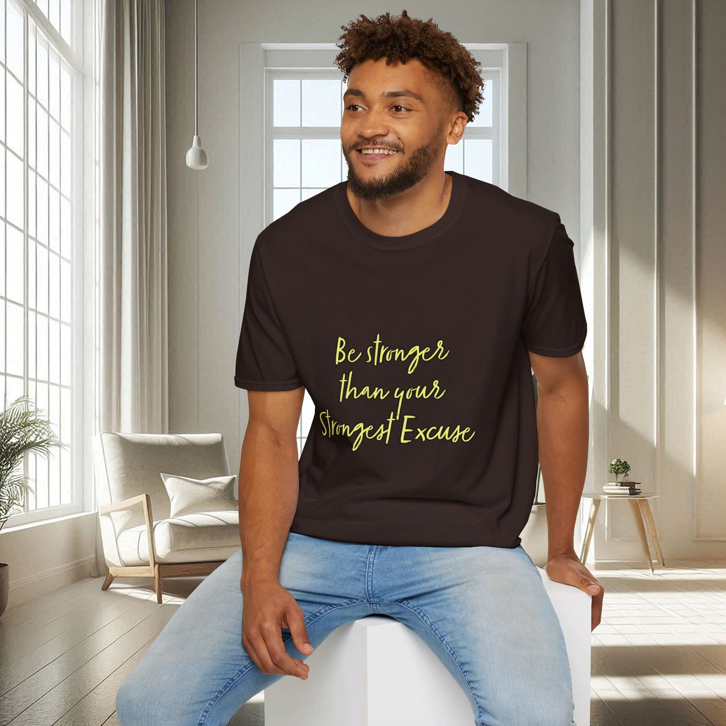 Soyez plus fort que votre excuse la plus forte | T-shirt doux unisexe