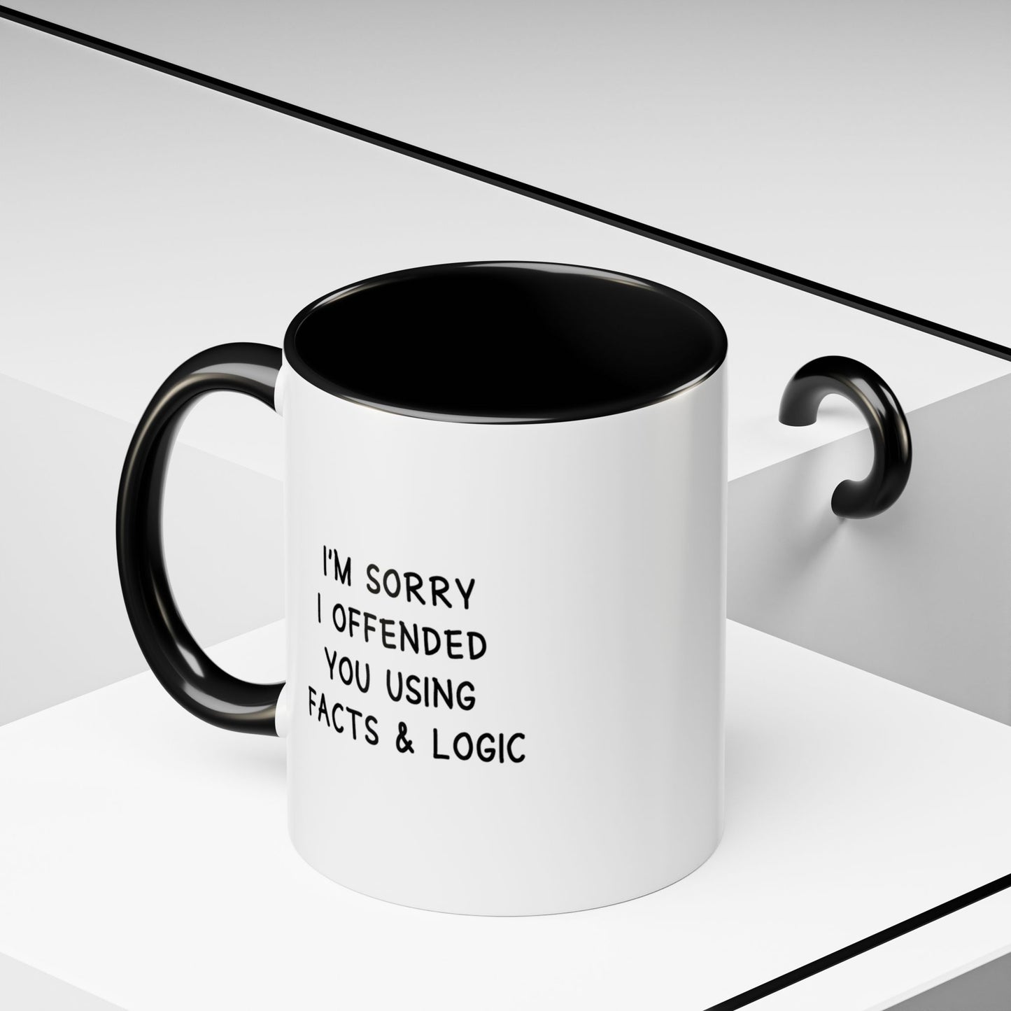 I'm Sorry I Offended You Using Facts & Logic | Accent Coffee Mug (11, 15oz)