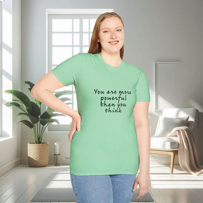 Vous êtes plus puissant que vous ne le pensez | T-shirt doux unisexe